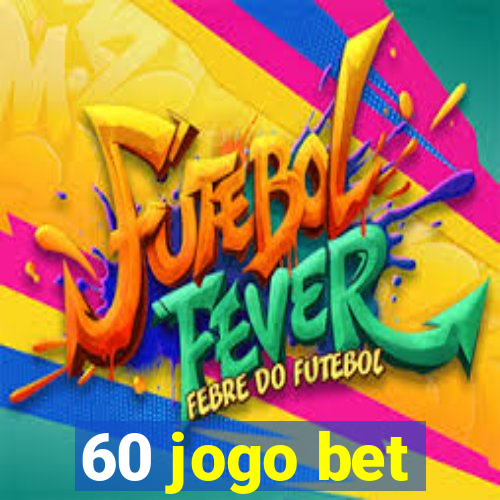 60 jogo bet